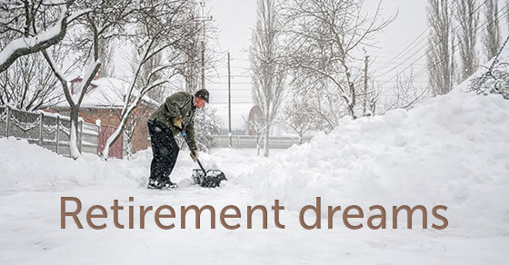 individual shoveling snow with "Retirement Dreams" written on the graphic.